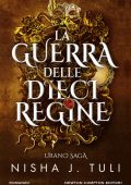 Nisha J. Tuli - Urano Saga Vol. 1. La guerra delle dieci regine (2024)