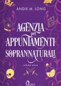 Andie M. Long - Agenzia per appuntamenti soprannaturali. Volume unico (2024)