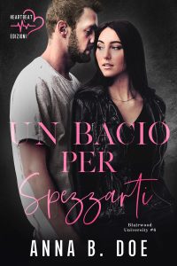 Anna B. Doe – Blairwood University Vol. 6. Un bacio per spezzarti (2024)