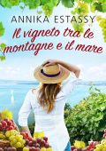Annika Estassy - Il vigneto tra le montagne e il mare (2024)
