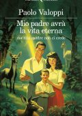 Paolo Valoppi - Mio padre avrà la vita eterna ma mia madre non ci crede (2024)