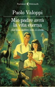 Paolo Valoppi – Mio padre avrà la vita eterna ma mia madre non ci crede (2024)