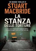 Stuart MacBride - La stanza delle torture (2016)