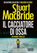 Stuart MacBride - Il cacciatore di ossa (2010)