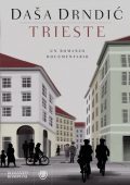 Daša Drndić - Trieste. Un romanzo documentario (2015)