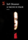 Sofi Oksanen - Le vacche di Stalin (2012)