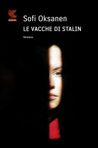 Sofi Oksanen – Le vacche di Stalin (2012)
