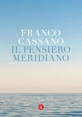 Franco Cassano - Il pensiero meridiano (2021)
