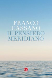 Franco Cassano – Il pensiero meridiano (2021)