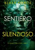 Blake Pierce - Sentiero silenzioso. Sheila Stone Libro 2 (2024)