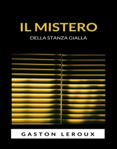 Gaston Leroux – Il mistero della stanza gialla (2024)