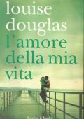 Louise Douglas - L'amore della mia vita (2008)