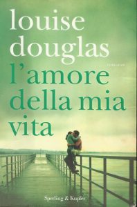 Louise Douglas – L’amore della mia vita (2008)