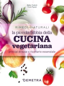Walter Pedrotti, Paolo Pigozzi – La piccola bibbia della cucina vegetariana (2020)