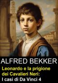 Alfred Bekker - Leonardo e la prigione dei Cavalieri Neri (2024)