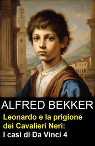 Alfred Bekker – Leonardo e la prigione dei Cavalieri Neri (2024)