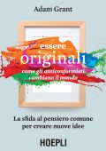 Adam Grant - Essere originali (2016)