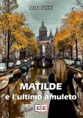Mara Fallini - Matilde e l'ultimo amuleto (2024)