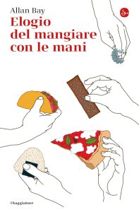 Allan Bay – Elogio del mangiare con le mani (2024)