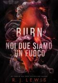 R.J. Lewis - Burn. Noi due siamo un fuoco. Vol. 2 (2024)