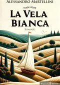 Alessandro Martellini - La vela bianca (2024)