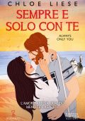 Chloe Liese - Sempre e solo con te. Always only you (2024)