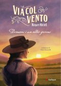 Margaret Mitchell - Via col vento Vol. 5. Domani è un altro giorno (2024)