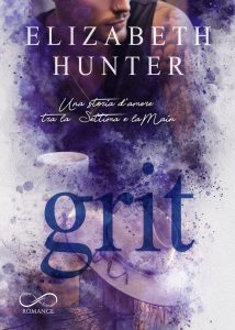 Elizabeth Hunter – Una storia d’amore tra la Settima e la Main. Grit (2024)