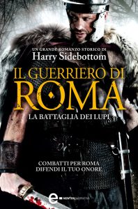 Harry Sidebottom – Il guerriero di Roma Vol. 5. La battaglia dei lupi (2014)