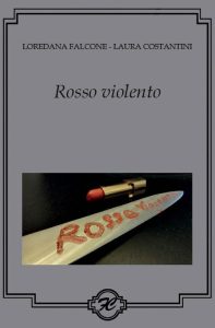 Loredana Falcone, Laura Costantini – Rosso violento (2018)