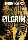 Terry Hayes - Pilgrim (2013)