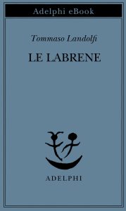 Tommaso Landolfi – Le labrene (2024)