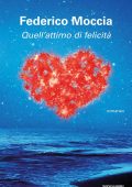 Federico Moccia - Quell'attimo di felicità (2013)
