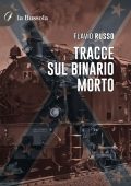Flavio Russo - Tracce sul binario morto (2024)