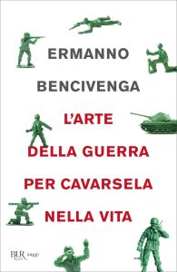 Ermanno Bencivenga – L’arte della guerra per cavarsela nella vita (2019)