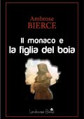Ambrose Bierce - Il monaco e la figlia del boia (2019)