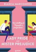 Bianca Marconero - Lady Pride and Mister Prejudice: Un retelling di Orgoglio e pregiudizio (2024)