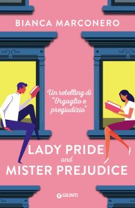 Bianca Marconero – Lady Pride and Mister Prejudice: Un retelling di Orgoglio e pregiudizio (2024)