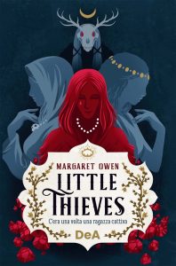 Margaret Owen – Little thieves. C’era una volta una ragazza cattiva (2024)