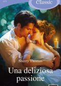 Sherry Thomas - Una deliziosa passione (2024)