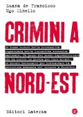 Luana de Francisco, Ugo Dinello - Crimini a Nord-Est (2020)