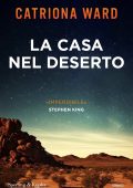 Catriona Ward - La casa nel deserto (2024)