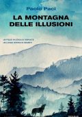 Paolo Paci - La montagna delle illusioni (2024)