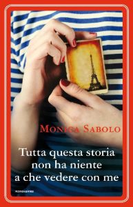 Monica Sabolo – Tutta questa storia non ha niente a che vedere con me (2015)