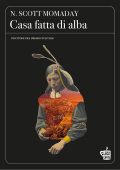 N. Scott Momaday - Casa fatta di alba (2024)
