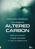 Richard K. Morgan - La trilogia di Altered Carbon (2021)