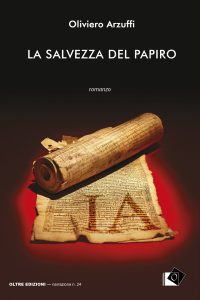 Oliviero Arzuffi – La salvezza del papiro (2024)