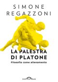 Simone Regazzoni - La palestra di Platone (2020)