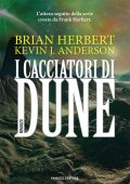Brian Herbert, Kevin J. Anders - I Cacciatori di Dune (2020)