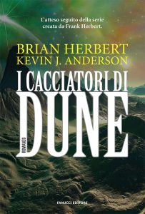 Brian Herbert, Kevin J. Anders – I Cacciatori di Dune (2020)